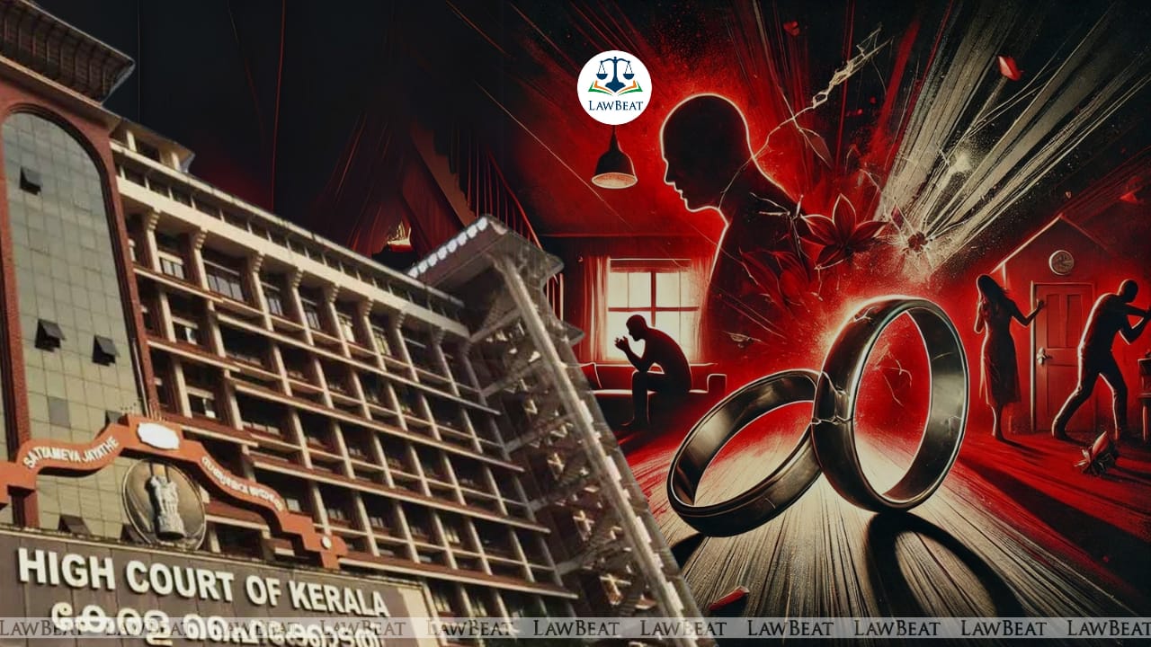 Relief Under Domestic Violence Act Cannot be Granted After Divorce: Kerala HC Relief Under Domestic Violence Act Cannot be Granted After Divorce: Kerala HC